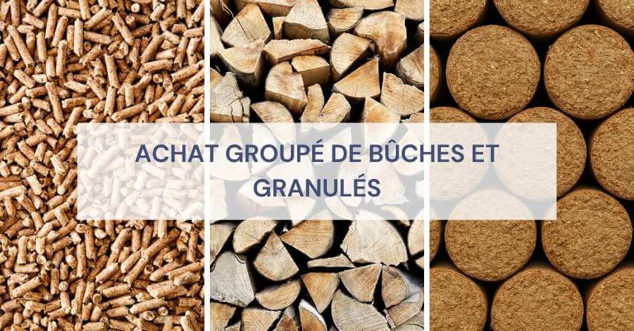 achat groupé bûches et granulés